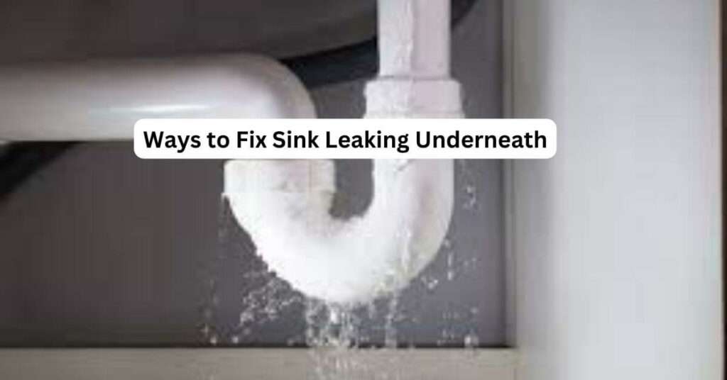 Ways to Fix Sink Leaking Underneath