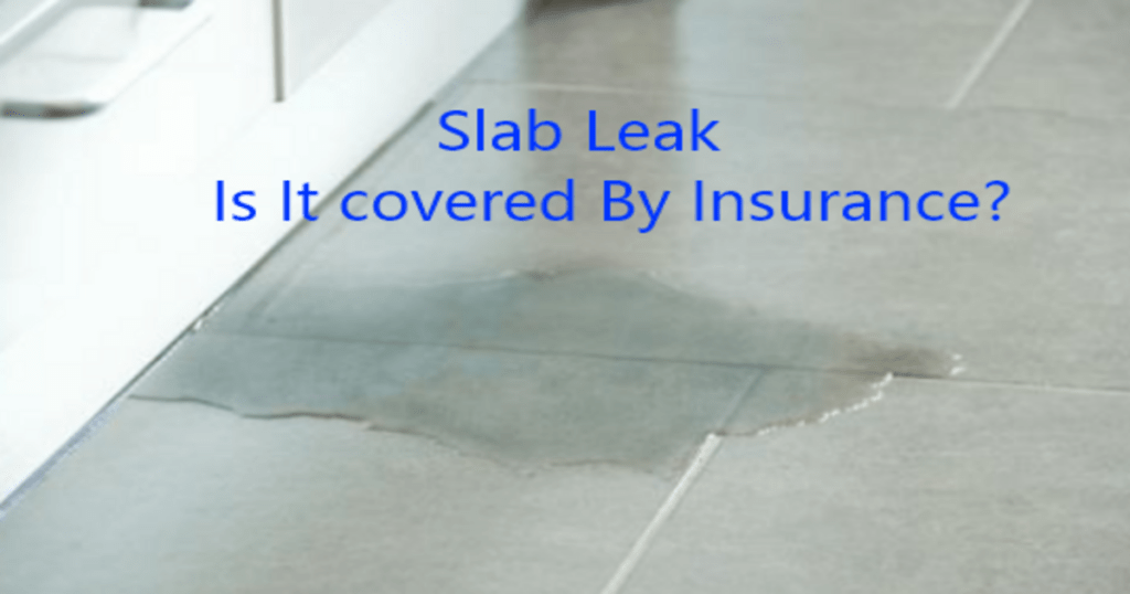 Is a slab leak covered by insurance?